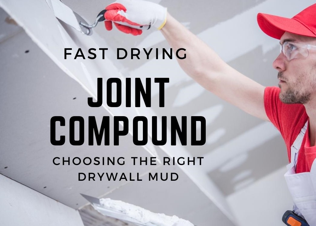 fast-drying-joint-compound-choosing-the-right-drywall-mud