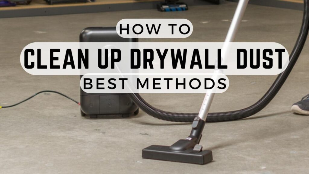 how to clean up drywall dust